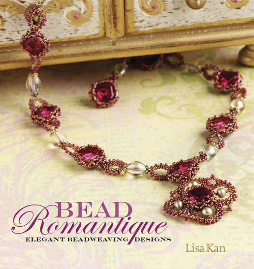 Book cover of Bead Romantique: Elegant Beadweaving Designs