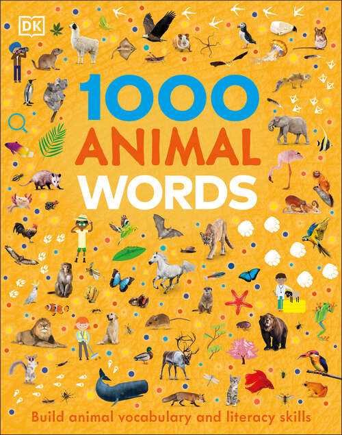 Book cover of 1000 Animal Words: Build Animal Vocabulary and Literacy Skills (Vocabulary Builders)