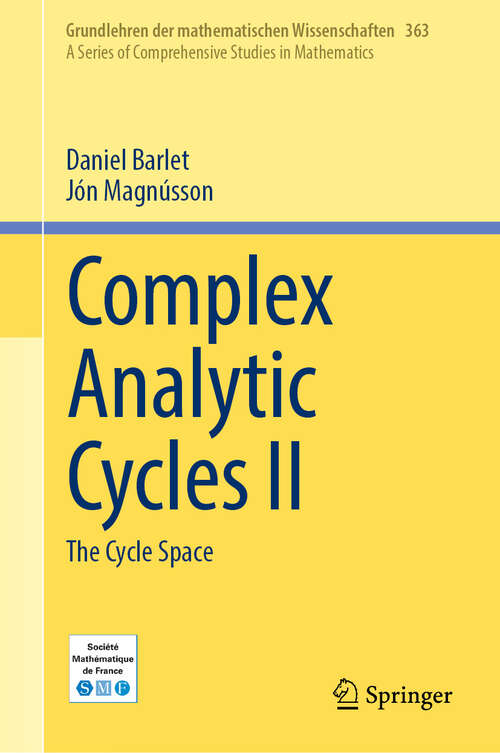 Book cover of Complex Analytic Cycles II: The Cycle Space (Grundlehren der mathematischen Wissenschaften #363)