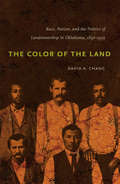 The Color of the Land: Race, Nation, and the Politics of Land Ownership in Oklahoma, 1832-1929