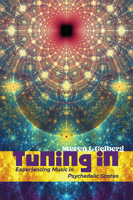 Book cover of Tuning In: Experiencing Music in Psychedelic States