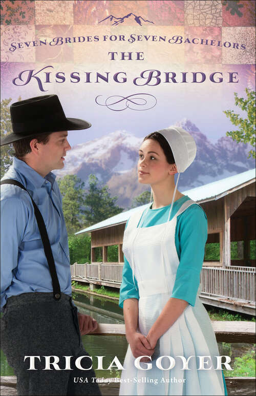 Book cover of The Kissing Bridge: The Memory Jar, The Promise Box, The Kissing Bridge (Seven Brides for Seven Bachelors #3)