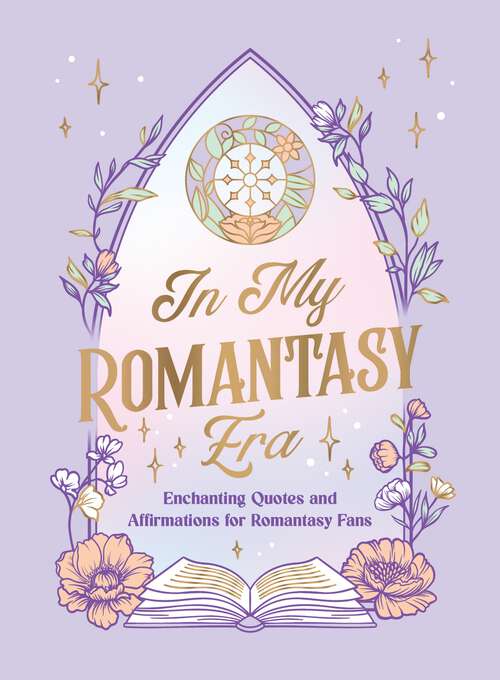 Book cover of In My Romantasy Era: Enchanting Quotes and Bookish Affirmations for Romantasy Fans
