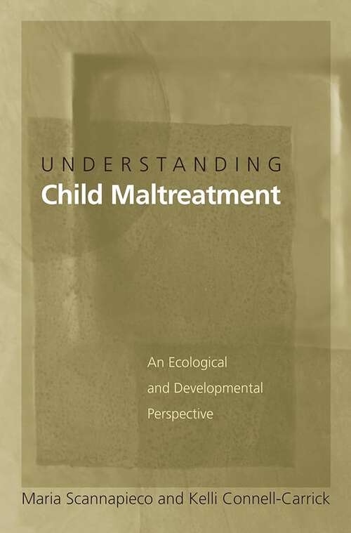 Book cover of Understanding Child Maltreatment: An Ecological And Developmental Perspective