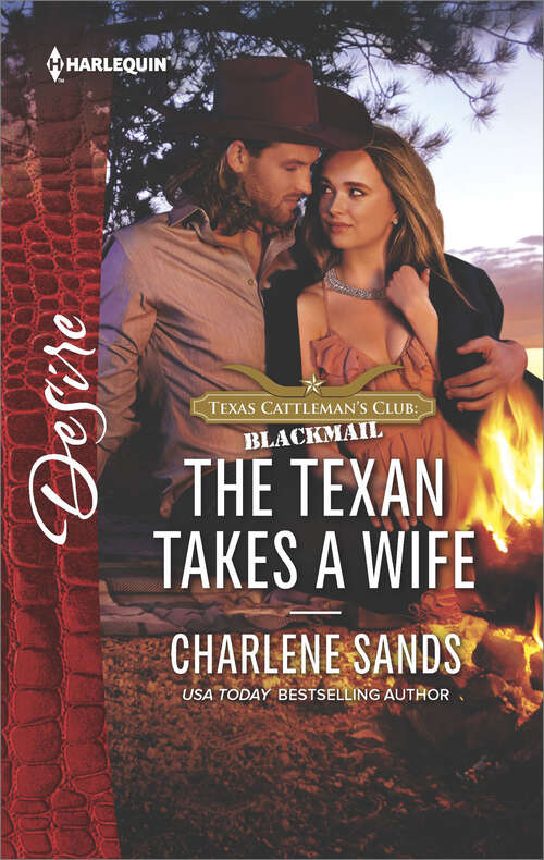Book cover of The Texan Takes a Wife: The Texan Takes A Wife Little Secrets: Holiday Baby Bombshell Wrangling The Rich Rancher (Texas Cattleman's Club: Blackmail #11)