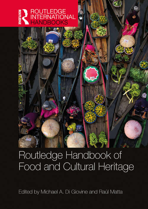 Book cover of Routledge Handbook of Food and Cultural Heritage (1) (Routledge International Handbooks)