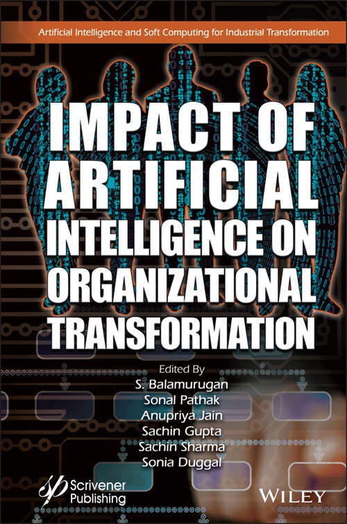 Impact of Artificial Intelligence on Organizational Transformation (Artificial Intelligence and Soft Computing for Industrial Transformation)
