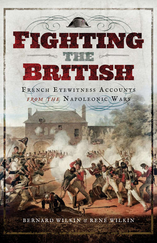 Book cover of Fighting the British: French Eyewitness Accounts from the Napoleonic Wars
