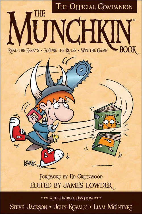 The Munchkin Book: The Official Companion - Read the Essays * (Ab)use the Rules * Win the Game