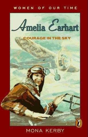 Book cover of Amelia Earhart: Courage in the Sky (Women of Our Time)