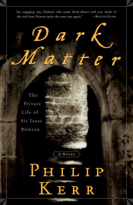 Book cover of Dark Matter: The Private Life of Sir Isaac Newton: A Novel