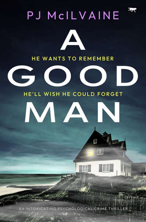 Book cover of A Good Man: An intoxicating psychological crime thriller