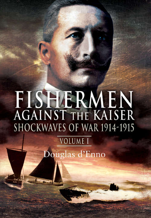 Book cover of Fishermen Against the Kaiser: Shockwaves of War, 1914–1915