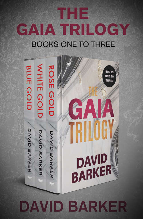 The Gaia Trilogy Books One to Three: Blue Gold, Rose Gold, White Gold (The Gold Trilogy)