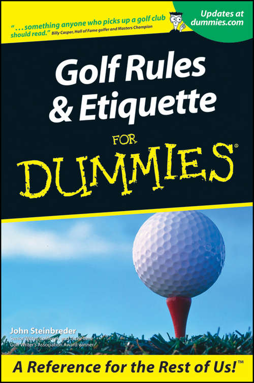 Golf Rules and Etiquette For Dummies (For Dummies Ser.)