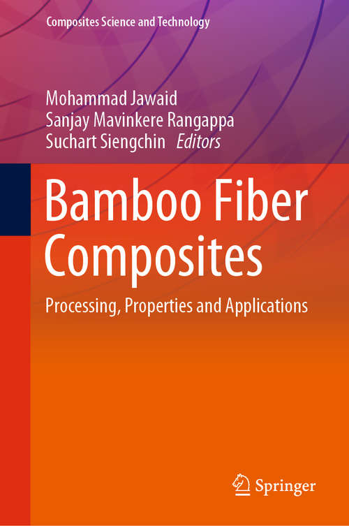 Bamboo Fiber Composites: Processing, Properties and Applications (Composites Science and Technology)