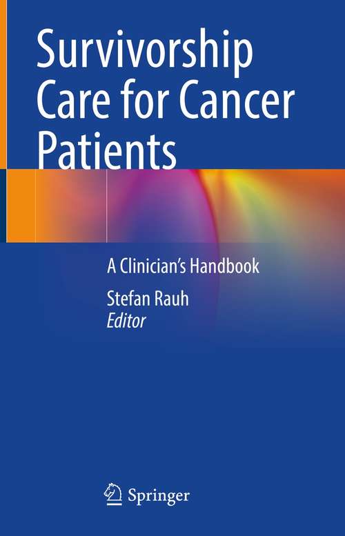 Survivorship Care for Cancer Patients: A Clinician’s Handbook