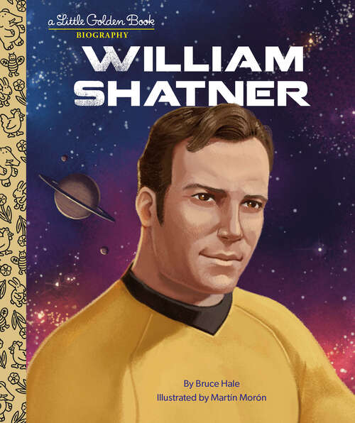 Book cover of William Shatner: A Little Golden Book Biography (Little Golden Book)