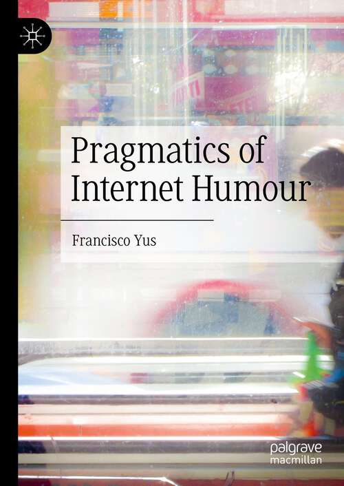 Book cover of Pragmatics of Internet Humour (1st ed. 2023)