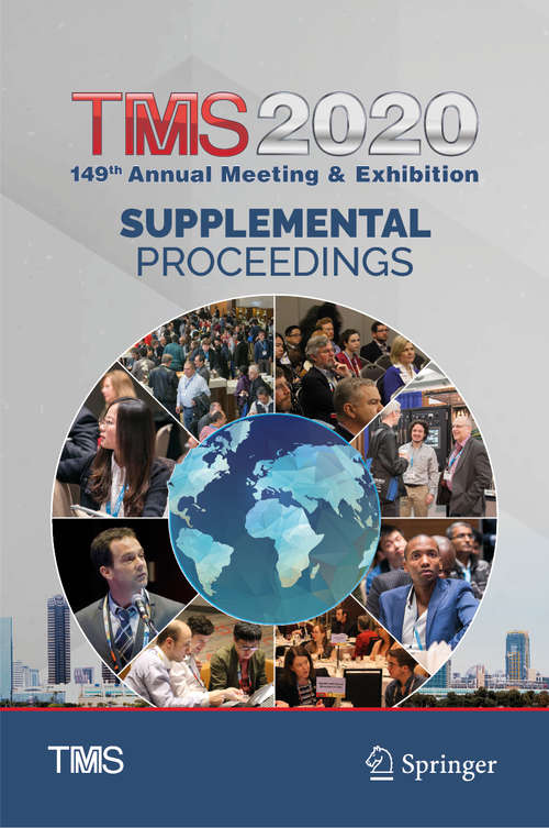 TMS 2020 149th Annual Meeting & Exhibition Supplemental Proceedings (The Minerals, Metals & Materials Series)