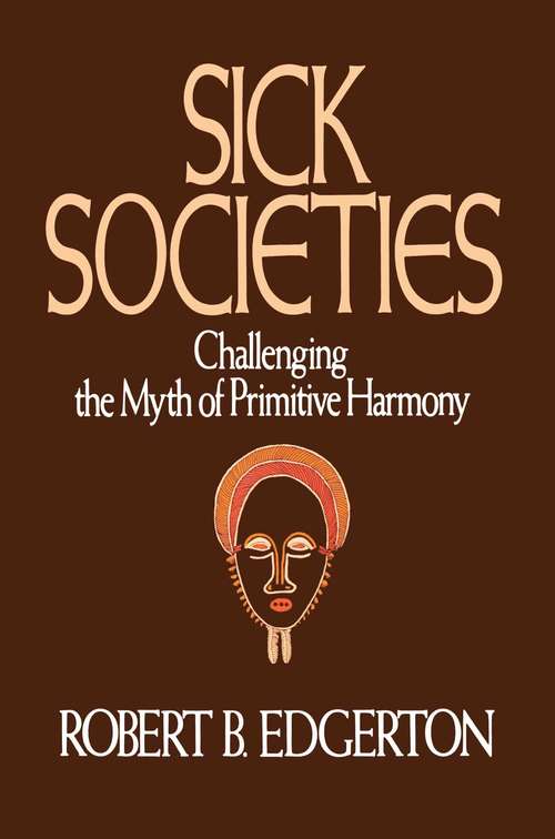 Book cover of Sick Societies: Challenging the Myth of Primitive Harmony