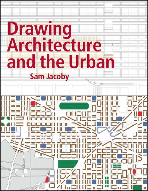 Book cover of Drawing Architecture and the Urban