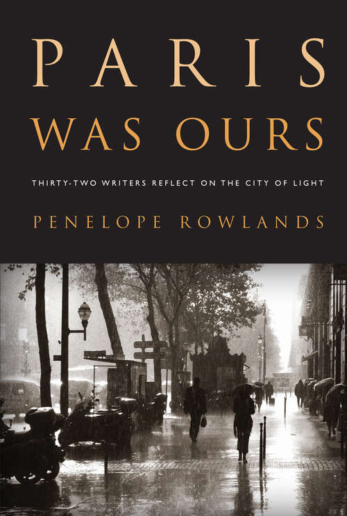 Book cover of Paris Was Ours: Thirty-two Writers Reflect on the City of Light
