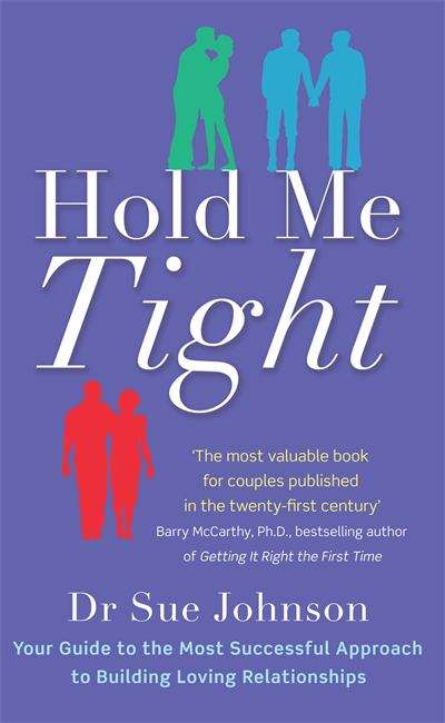 Book cover of Hold Me Tight: Your Guide To The Most Successful Approach To Building Loving Relationships