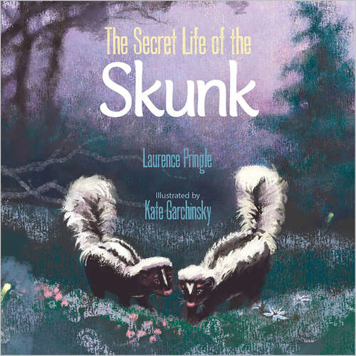 Book cover of The Secret Life of the Skunk (Secret Life Series)