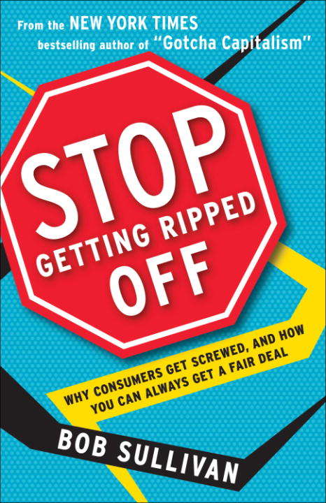 Book cover of Stop Getting Ripped Off: Why Consumers Get Screwed, and How You Can Always Get a Fair Deal