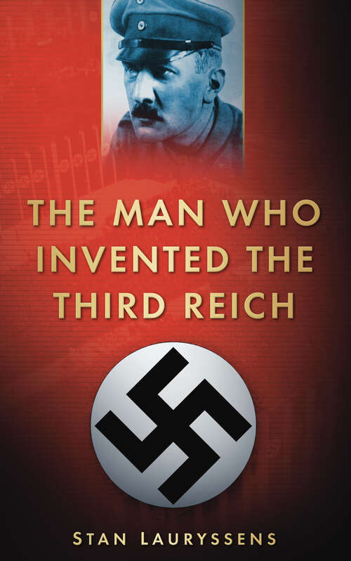 Book cover of The Man Who Invented the Third Reich