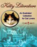 Kitty Literature: An Illustrated Collection for Cat Lovers