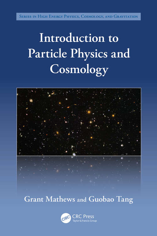 Book cover of Introduction to Particle Physics and Cosmology (1) (Series in High Energy Physics, Cosmology and Gravitation)