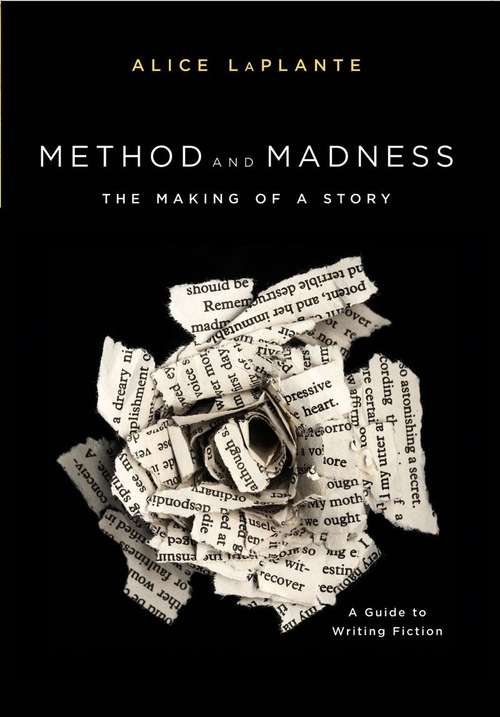 Book cover of Method and Madness: The Making of a Story: A Guide to Writing Fiction