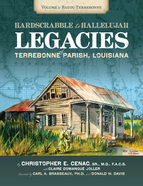 Book cover of Hard Scrabble to Hallelujah, Volume 1: Legacies of Terrebonne Parish, Louisiana (EPUB Single) (America's Third Coast Series)