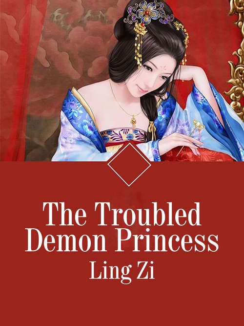 The Troubled Demon Princess: Volume 1 (Volume 1 #1)