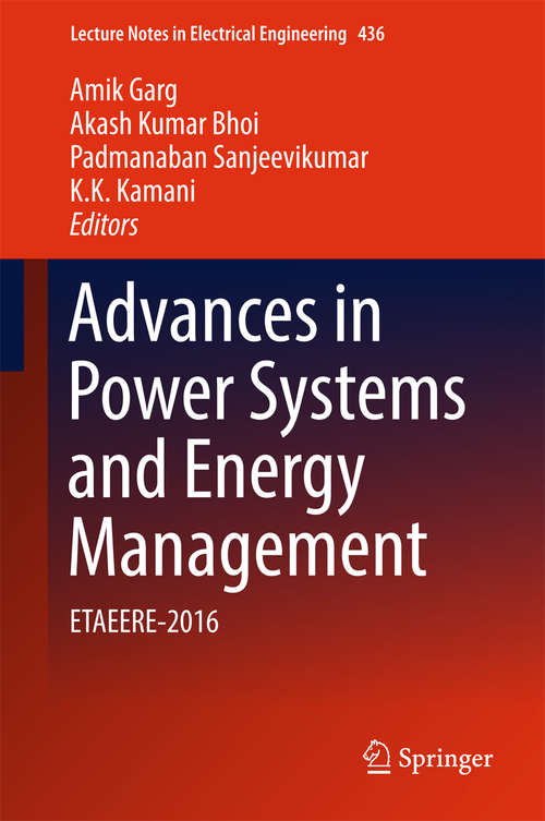 Advances in Power Systems and Energy Management: ETAEERE-2016 (Lecture Notes in Electrical Engineering #436)