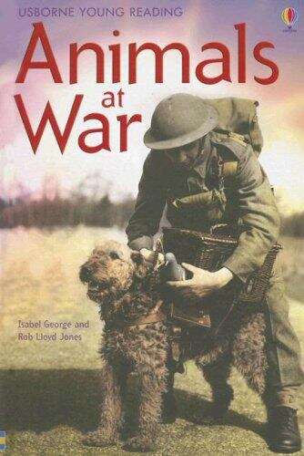 Book cover of Animals at War (Usborne Young Reading: Series Three Ser.)