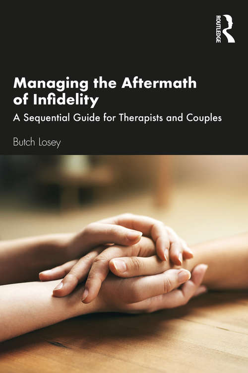 Book cover of Managing the Aftermath of Infidelity: A Sequential Guide for Therapists and Couples