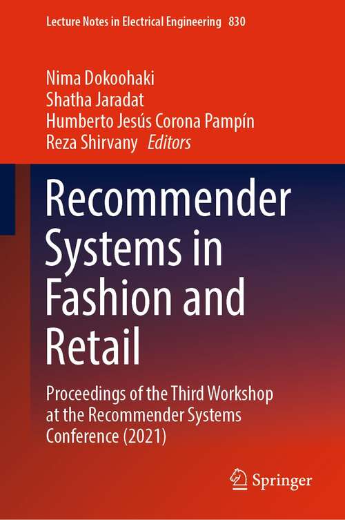 Book cover of Recommender Systems in Fashion and Retail: Proceedings of the Third Workshop at the Recommender Systems Conference (2021) (1st ed. 2022) (Lecture Notes in Electrical Engineering #830)