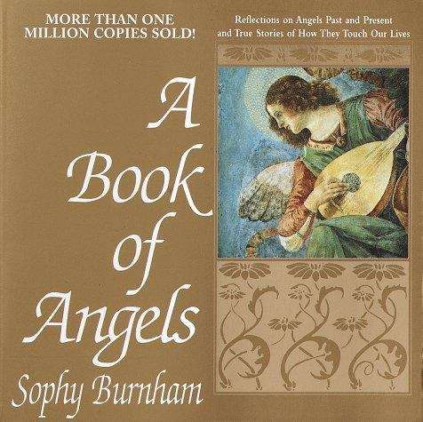Book cover of A Book of Angels: Reflections on Angels Past and Present and True Stories of How They Touch Our Lives