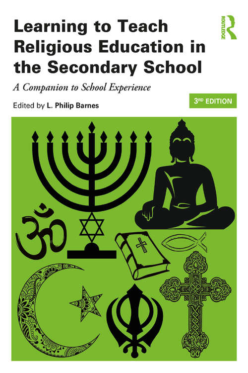 Book cover of Learning to Teach Religious Education in the Secondary School: A Companion to School Experience (3) (Learning to Teach Subjects in the Secondary School Series)