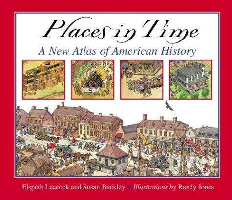 Places In Time: A New Atlas Of American History