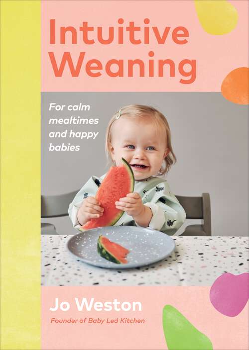 Book cover of Intuitive Weaning: For calm mealtimes and happy babies