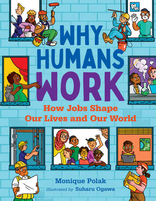 Book cover of Why Humans Work: How Jobs Shape Our Lives and Our World (Orca Think #6)