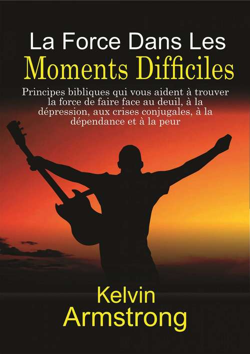 Book cover of La Force Dans Les Moments Difficiles