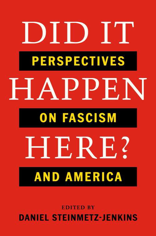 Book cover of Did It Happen Here?: Perspectives on Fascism and America