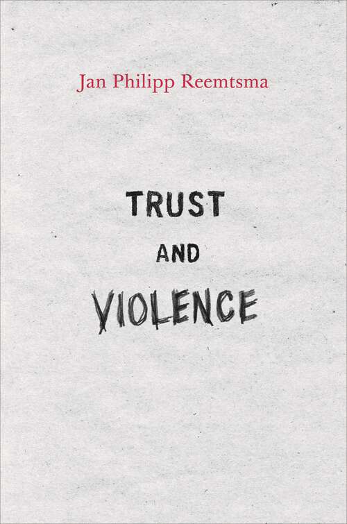 Book cover of Trust and Violence: An Essay on a Modern Relationship