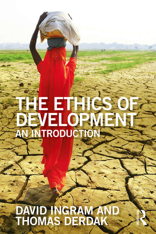 The Ethics of Development: An Introduction (The Ethics of ...)