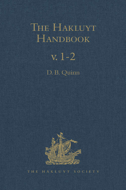The Hakluyt Handbook: Volumes I-II (Hakluyt Society, Second Series #145)